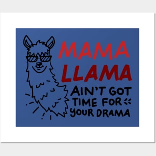 Mama LLama Ain't got time for your drama Posters and Art